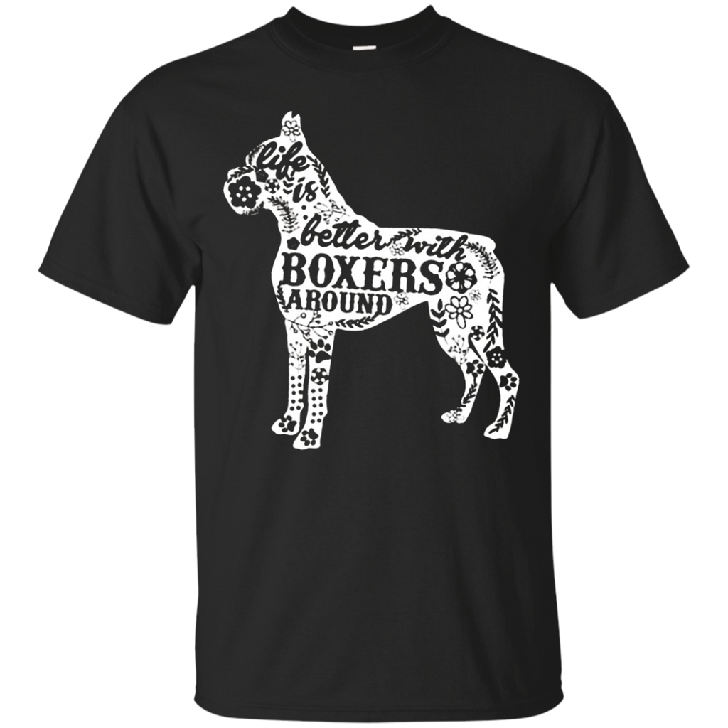 Life Is Better With Boxers Around Shirt-dog Lover Gift