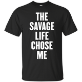 the savage life chose me t shirt_Black