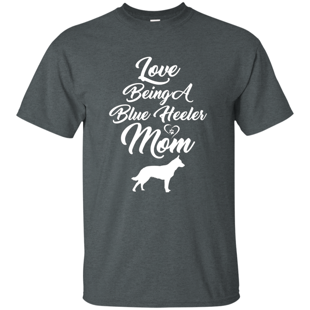 Love Being A Blue Heeler Mom Australian Cattle Dog T-shirts