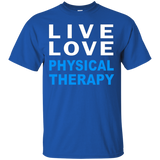 Live Love Physical Therapy T-shirt For Physical Therapists