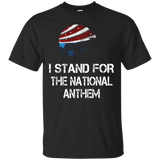 I Stand For The National Anthem T Shirt American Football_black