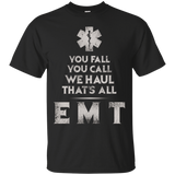 You Fall You Call You Haul That All Emt Grunge Design Shirts_black=