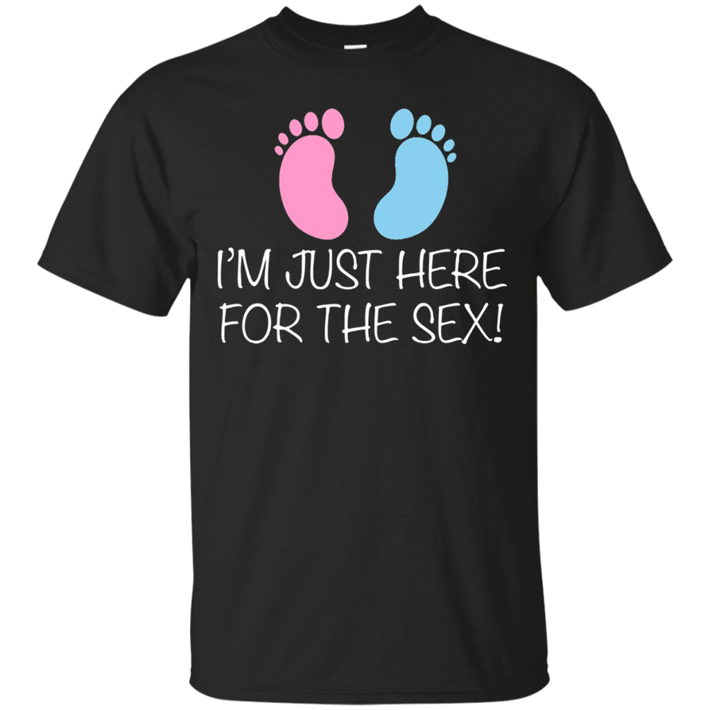 I'm Just Here For The Sex T Shirt Funny Gender Reveal Tee