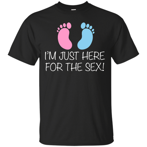 I'm Just Here For The Sex T Shirt Funny Gender Reveal Tee