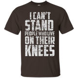 I Can't Stand People Who Live On Their Knees T-shirt_black