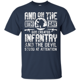 Infantry T-shirt And On The 8th Day God Created Infantry