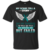 My Scars Tell A Story - Ovarian Cancer Awareness Shirt_Black