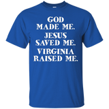 God Made Me. Jesus Saved Me. Virginia Raised Me._black