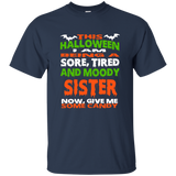 Sister - Halloween Sore, Tired - Moody Funny Shirt_black