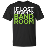 If Lost Return To Band Room Marching Band Funny Tee Shirt