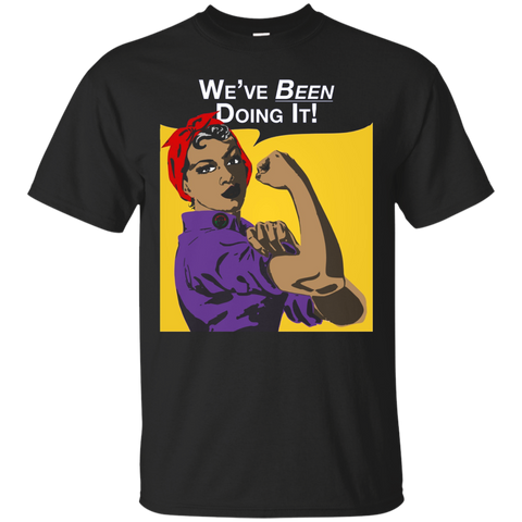 We've Been Doing It! Black Girl Rosie The Riveter T-Shirt._Black