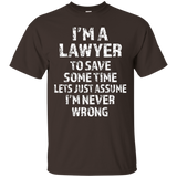 I'm A Lawyer, Lets Just Assume I'm Never Wrong
