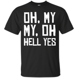 Oh, My My, Oh Hell Yes Classic Rock Song Funny T-shirt_Black
