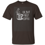 Ok But First Coffee Funny Black T-shirt For Men Women_dark=