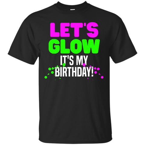 Let's Glow Party It's My Birthday Kids T Shirt