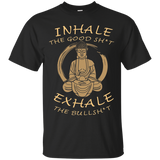 Inhale The Good Sht - Exhale The Bull Sht -buddha Yoga Tee
