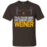 It's All Fun And Games Until Someone Loses A Weiner - Tshirt