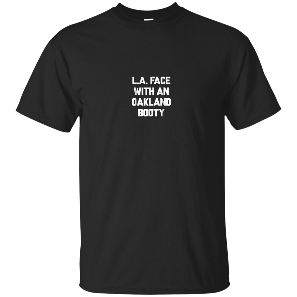La Face With An Oakland Booty Shirts=