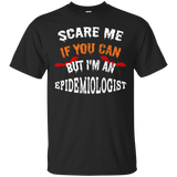 Scare Me If You Can I'm An Epidemiologist Halloween T-Shirt_Black