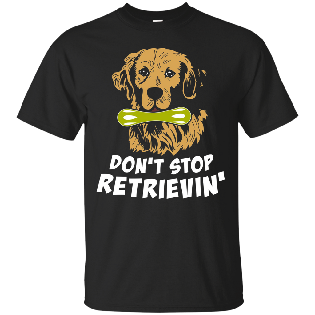 Don't Stop Retrievin' T-shirt Golden Retriever Dog Lover_black
