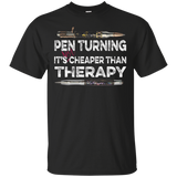 Pen Turning is NOT Cheaper Than Therapy Penturner Tshirt_Black