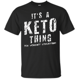It's A Keto Thing You Wouldn't Understand Ketogenic T Shirt