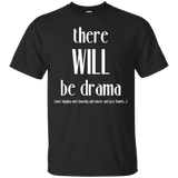 There Will Be Drama, Singing, Dancing- Funny Theater Shirt_Black