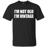 I'm Not Old I'm Vintage Old People Gag Gifts