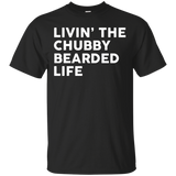 Livin The Chubby Bearded Life Shirt