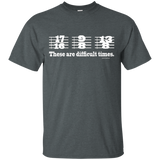 These Are Difficult Times Funny Music Joke T Shirt_Black