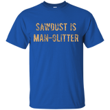 Sawdust Is Man Glitter T-Shirt ORIGINAL Sawdust Lettering_Black