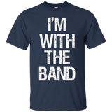 I'm With The Band T Shirt - Funny Music Clothing