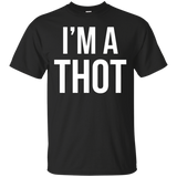 I'm A Thot T Shirt Funny Street Wear