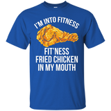 I'm Into Fitness Shirt - Fit'ness Fried Chicken In My Mouth