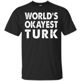 Okayest Turk Shirt Tshirt Gift Tee Present Turkey Turkish_Black