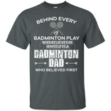 Who Believe In Himself Badminton Dad Believed First T Shirt_black=