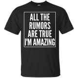 All The Rumors Are True I'm Amazing Confidence Humor T-shirt_black