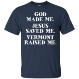 God Made Me. Jesus Saved Me. Vermont Raised Me._black