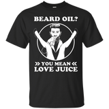 Beard Oil You Mean Love T-shirt_black=