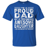 I'm A Proud Dad Of A Freaking Awesome Daughter Shirt