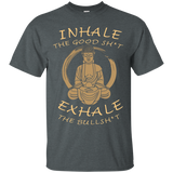 Inhale The Good Sht - Exhale The Bull Sht -buddha Yoga Tee