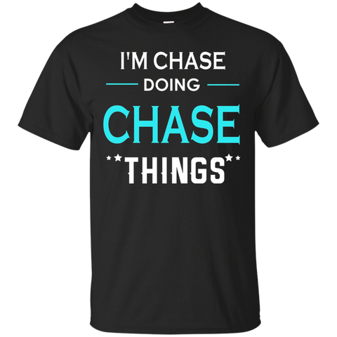 I'm Chase Doing Chase Things Funny First Name T-shirt_black=