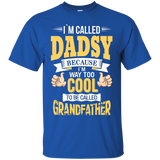I'm Dadsy And I'm Way Too Cool To Be Called Grandfather