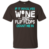 If It Involves Wine Anf Flip Flops Count Me In Cool
