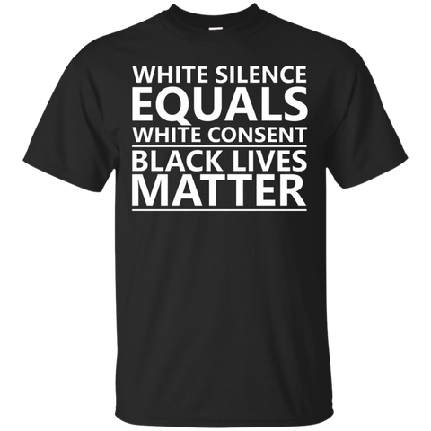 White Silence = White Consent Black Lives Matter T-Shirt_Black