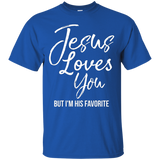 Jesus Loves You But I'm His Favorite Funny Christian Shirt