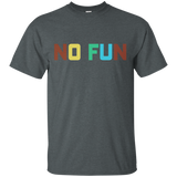 No Fun T-Shirt funny saying sarcastic novelty humor cool tee_Black