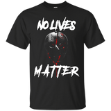 No Lives Matter Gory Horror Quote Tee Shirt_Black