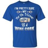 Im Pretty Sure My Birth Stone Is A Wine Cork Funny