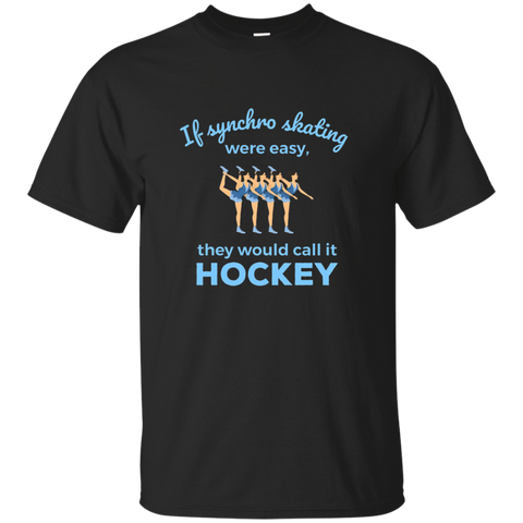 Synchronized Ice Skating Gifts T-Shirt - If Synchro Easy_Black